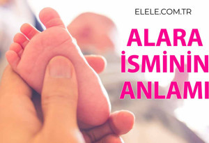 Alara İsminin Anlamı Nedir?