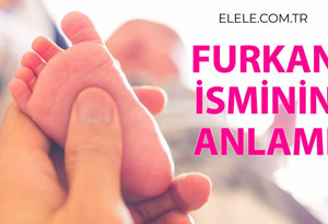 Furkan İsminin Anlamı Nedir?