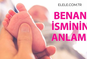 Benan İsminin Anlamı Nedir?