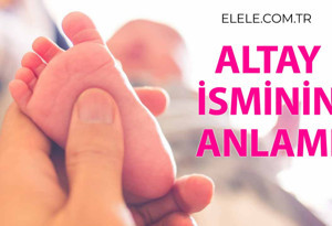 Altay İsminin Anlamı Nedir?