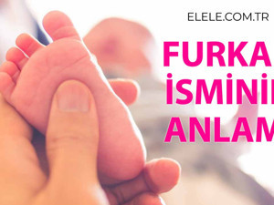 Furkan İsminin Anlamı Nedir?
