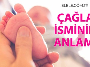 Çağla İsminin Anlamı Nedir?