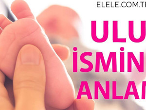 Ulus İsminin Anlamı Nedir?