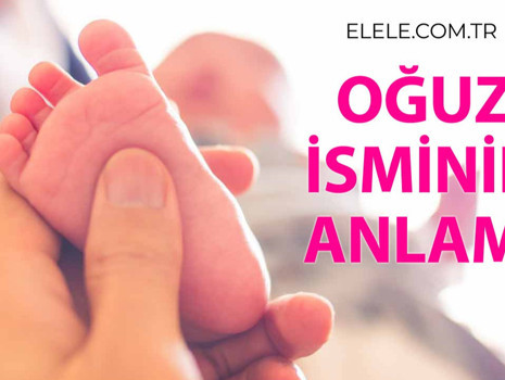 Oğuz İsminin Anlamı Nedir?