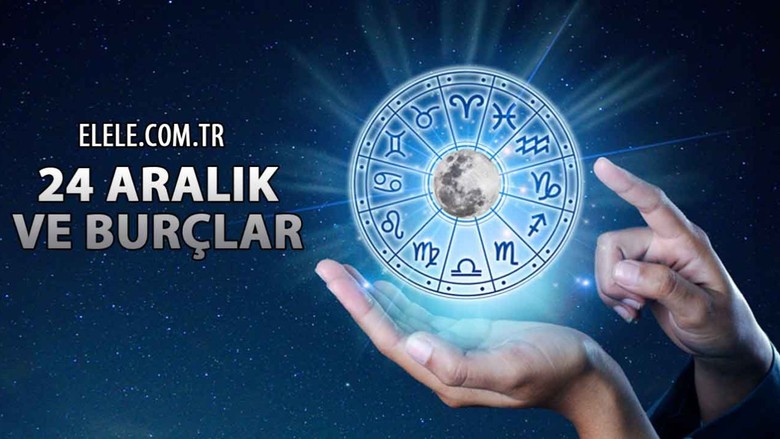 24 Aralık Hangi Burç? 24 Aralık Burcu, Özellikleri ve 24 Aralık'ta doğan ünlüler