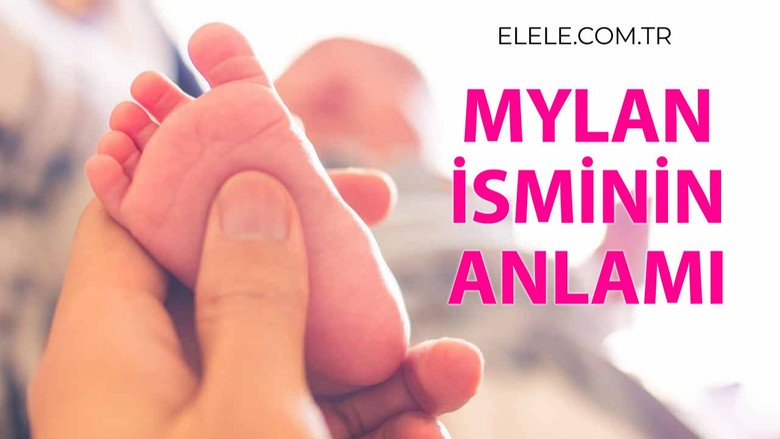 Mylan İsminin Anlamı, Özellikleri ve Detaylı İsim Analizi